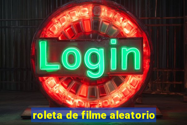 roleta de filme aleatorio